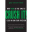 Crush It!: Why NOW Is the Time to Cash In on Your ...